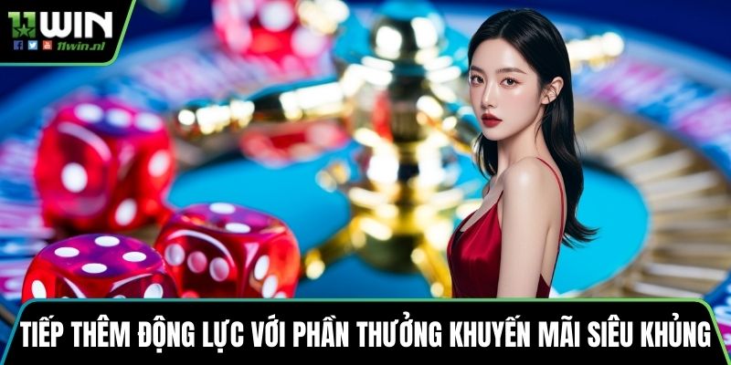 Tiếp thêm động lực với phần thưởng khuyến mãi siêu khủng